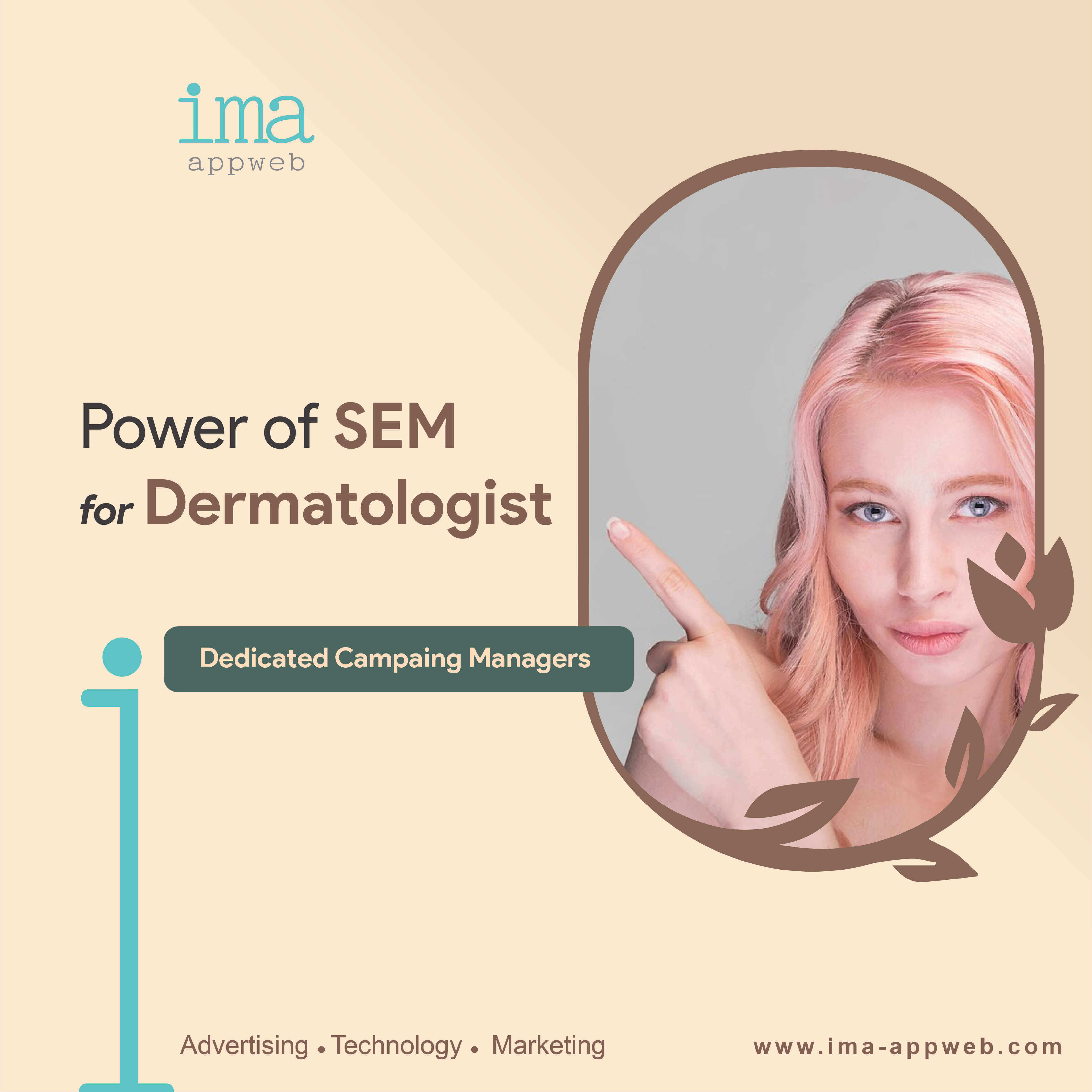 dedicated Campaign Managers, for Dermatologist